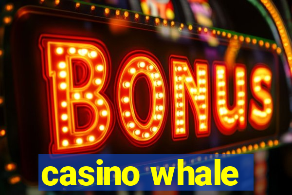 casino whale